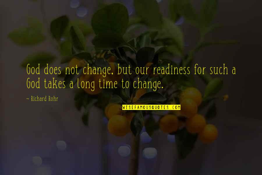 Dindy Yokel Quotes By Richard Rohr: God does not change, but our readiness for