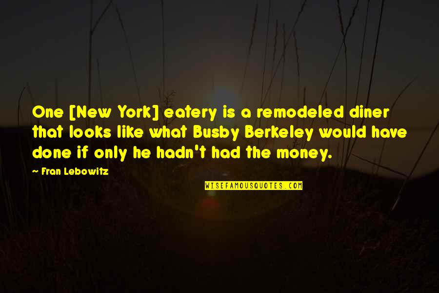 Diner Quotes By Fran Lebowitz: One [New York] eatery is a remodeled diner