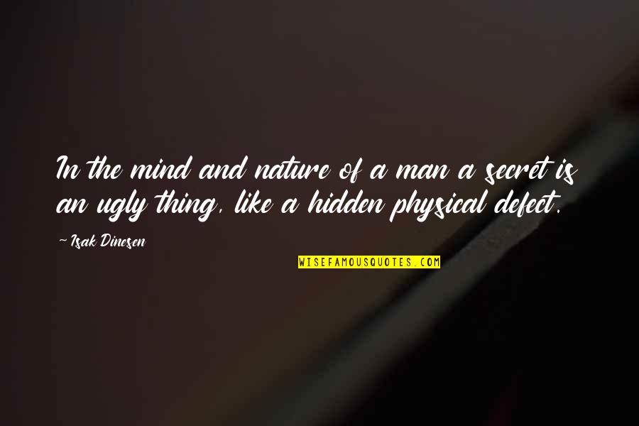 Dinesen Quotes By Isak Dinesen: In the mind and nature of a man