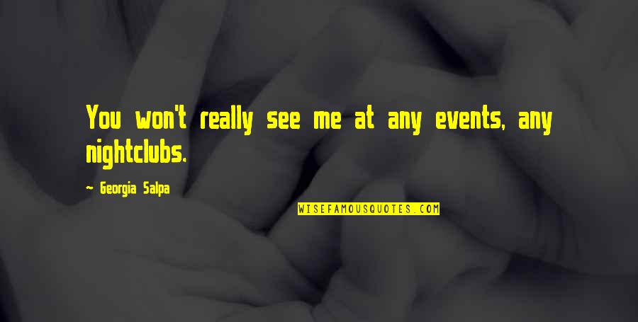 Dingandan Quotes By Georgia Salpa: You won't really see me at any events, Dingandan Quotes By Georgia Salpa: You won't really see me at any events,