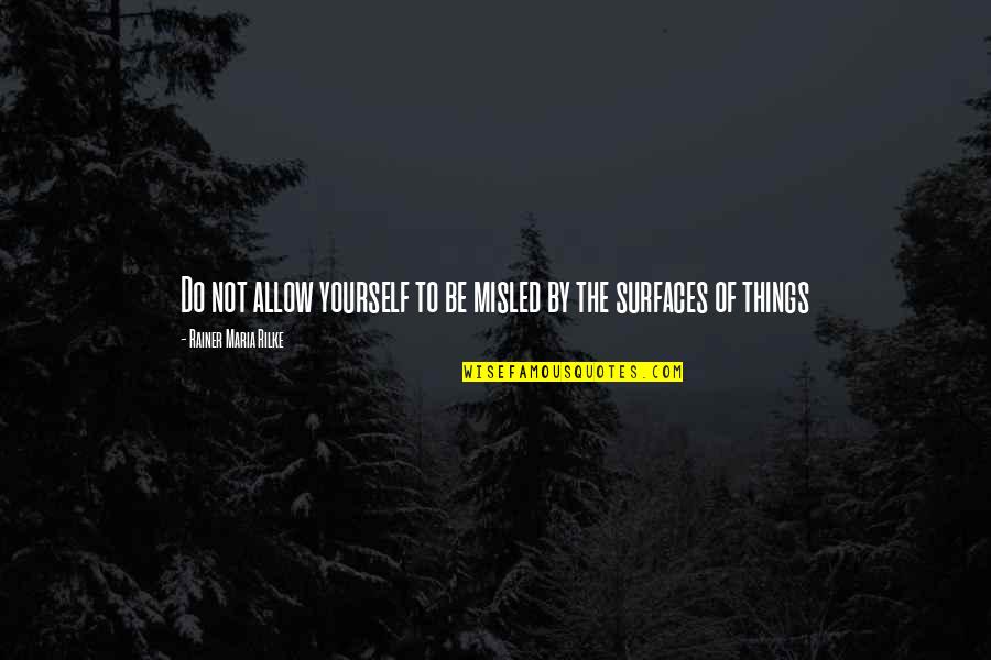 Dingen Om Quotes By Rainer Maria Rilke: Do not allow yourself to be misled by Dingen Om Quotes By Rainer Maria Rilke: Do not allow yourself to be misled by