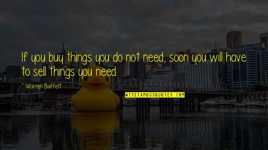 Dingles Dayton Quotes By Warren Buffett: If you buy things you do not need,