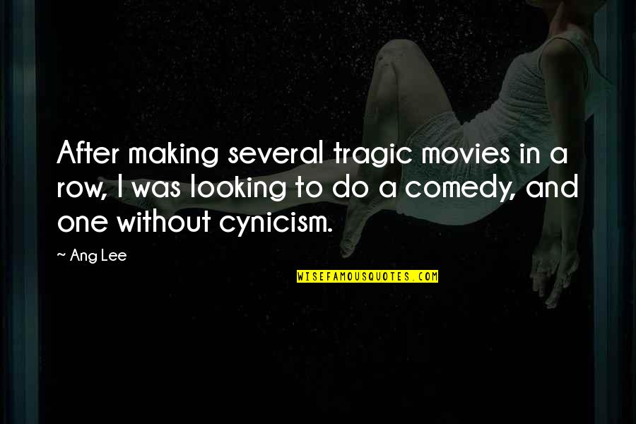 Dinnall Fyne Quotes By Ang Lee: After making several tragic movies in a row, Dinnall Fyne Quotes By Ang Lee: After making several tragic movies in a row,