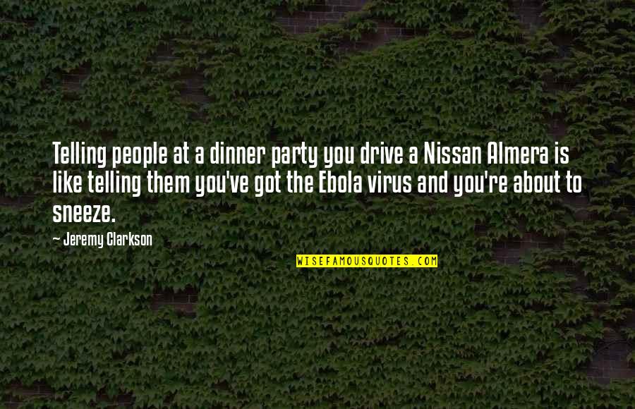 Dinner And Party Quotes By Jeremy Clarkson: Telling people at a dinner party you drive