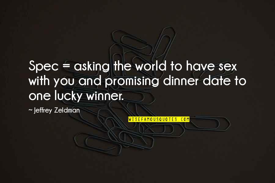 Dinner For One Quotes By Jeffrey Zeldman: Spec = asking the world to have sex