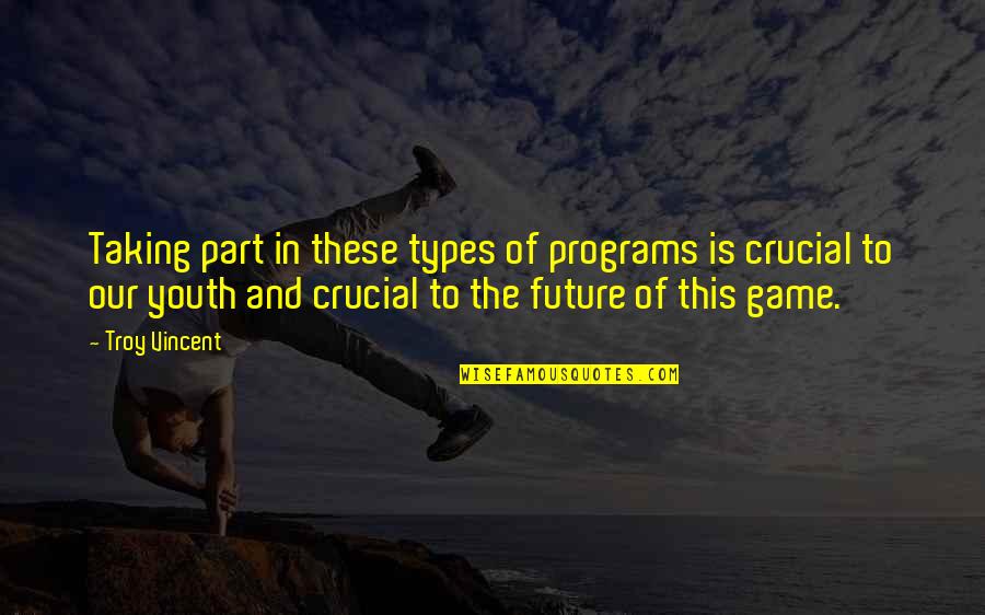 Dinner Guests Quotes By Troy Vincent: Taking part in these types of programs is