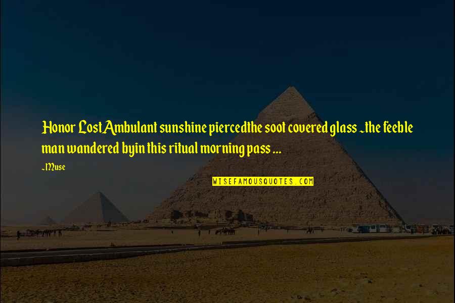 Dinner Invention Quotes By Muse: Honor LostAmbulant sunshine piercedthe soot covered glass ~the Dinner Invention Quotes By Muse: Honor LostAmbulant sunshine piercedthe soot covered glass ~the