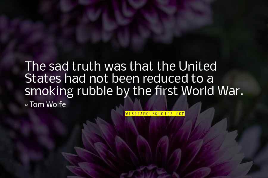 Dinner Parties Quotes By Tom Wolfe: The sad truth was that the United States
