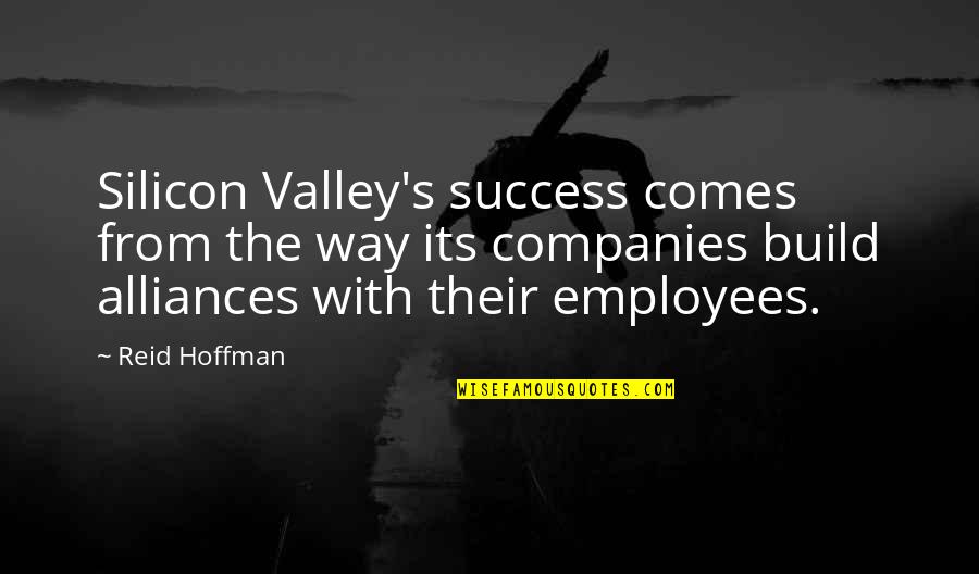 Dinner Schmucks Quotes By Reid Hoffman: Silicon Valley's success comes from the way its