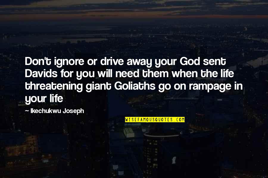 Dinning Quotes By Ikechukwu Joseph: Don't ignore or drive away your God sent