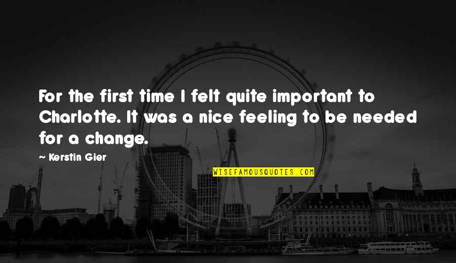 Dinning Quotes By Kerstin Gier: For the first time I felt quite important