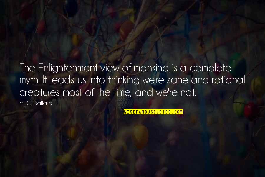 Dinosaur Themed Quotes By J.G. Ballard: The Enlightenment view of mankind is a complete