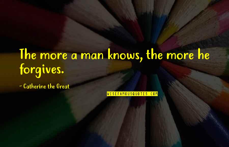 Dio Jojo Quotes By Catherine The Great: The more a man knows, the more he Dio Jojo Quotes By Catherine The Great: The more a man knows, the more he
