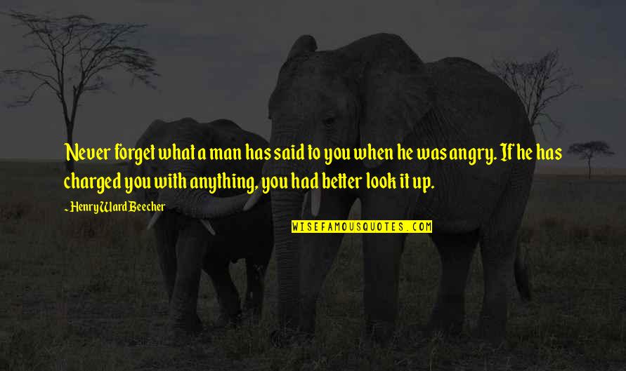Diocletian Roman Quotes By Henry Ward Beecher: Never forget what a man has said to