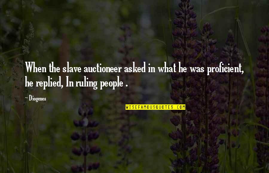 Diogenes|3213618 Quotes By Diogenes: When the slave auctioneer asked in what he Diogenes|3213618 Quotes By Diogenes: When the slave auctioneer asked in what he