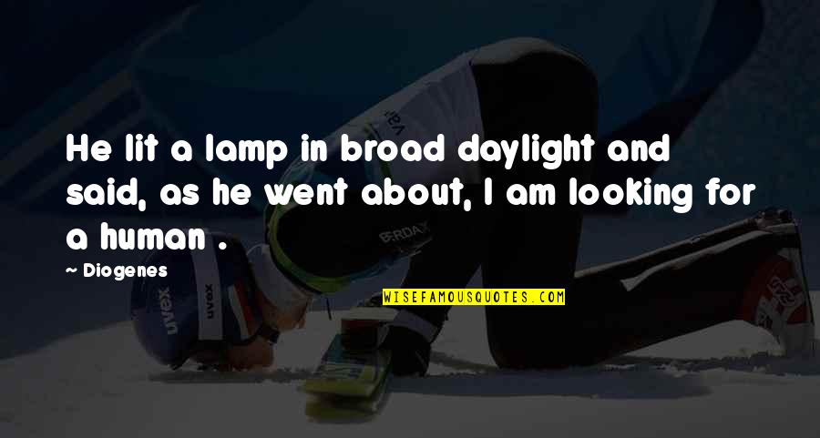 Diogenes Quotes By Diogenes: He lit a lamp in broad daylight and