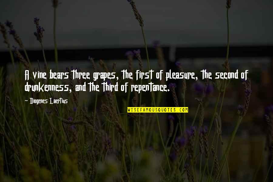 Diogenes's Quotes By Diogenes Laertius: A vine bears three grapes, the first of Diogenes's Quotes By Diogenes Laertius: A vine bears three grapes, the first of