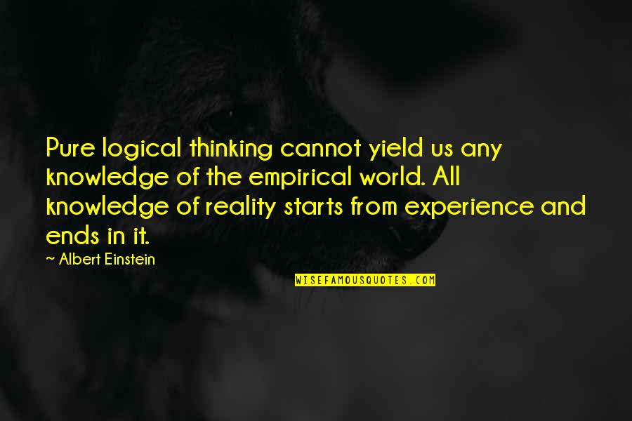 Dionisio Gutierrez Quotes By Albert Einstein: Pure logical thinking cannot yield us any knowledge Dionisio Gutierrez Quotes By Albert Einstein: Pure logical thinking cannot yield us any knowledge