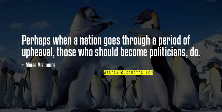Dions 9 Quotes By Minae Mizumura: Perhaps when a nation goes through a period Dions 9 Quotes By Minae Mizumura: Perhaps when a nation goes through a period