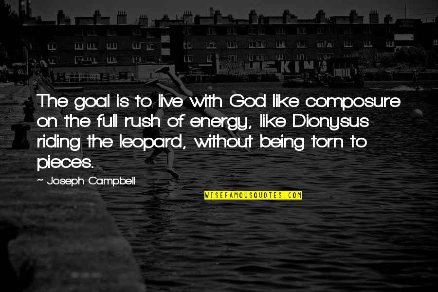 Dionysus Quotes By Joseph Campbell: The goal is to live with God like