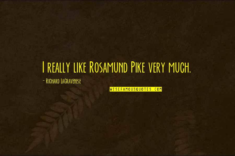 Diop Quotes By Richard LaGravenese: I really like Rosamund Pike very much. Diop Quotes By Richard LaGravenese: I really like Rosamund Pike very much.