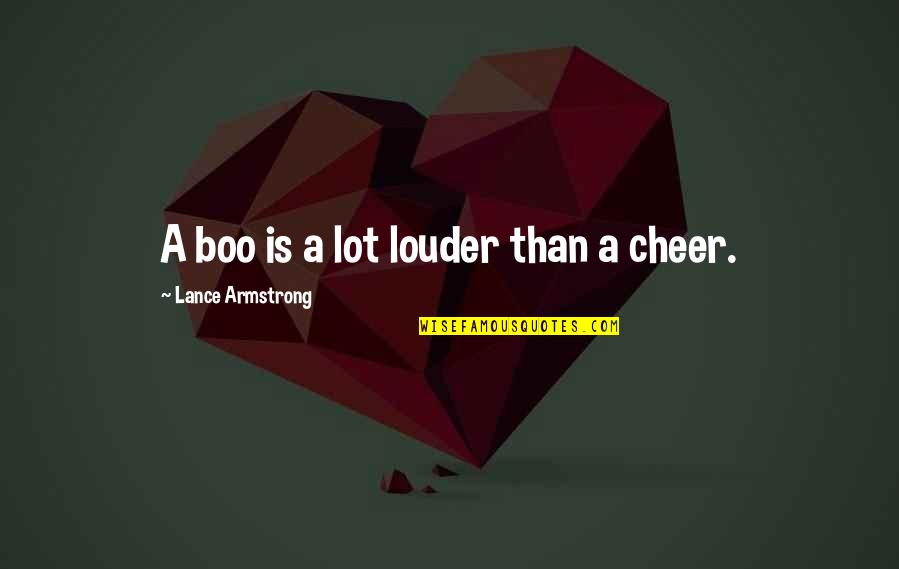 Diophantus Famous Quotes By Lance Armstrong: A boo is a lot louder than a
