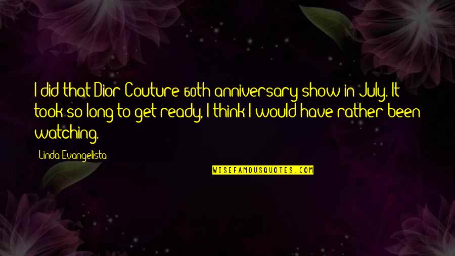 Dior Quotes By Linda Evangelista: I did that Dior Couture 60th anniversary show Dior Quotes By Linda Evangelista: I did that Dior Couture 60th anniversary show