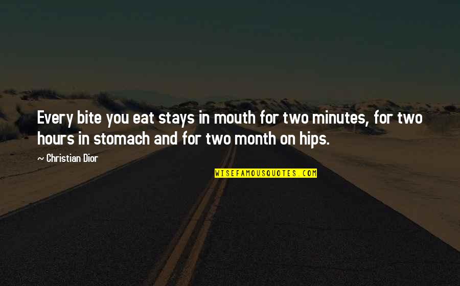 Dior's Quotes By Christian Dior: Every bite you eat stays in mouth for Dior's Quotes By Christian Dior: Every bite you eat stays in mouth for
