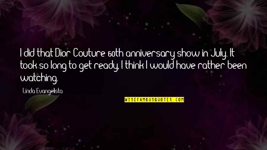 Dior's Quotes By Linda Evangelista: I did that Dior Couture 60th anniversary show Dior's Quotes By Linda Evangelista: I did that Dior Couture 60th anniversary show