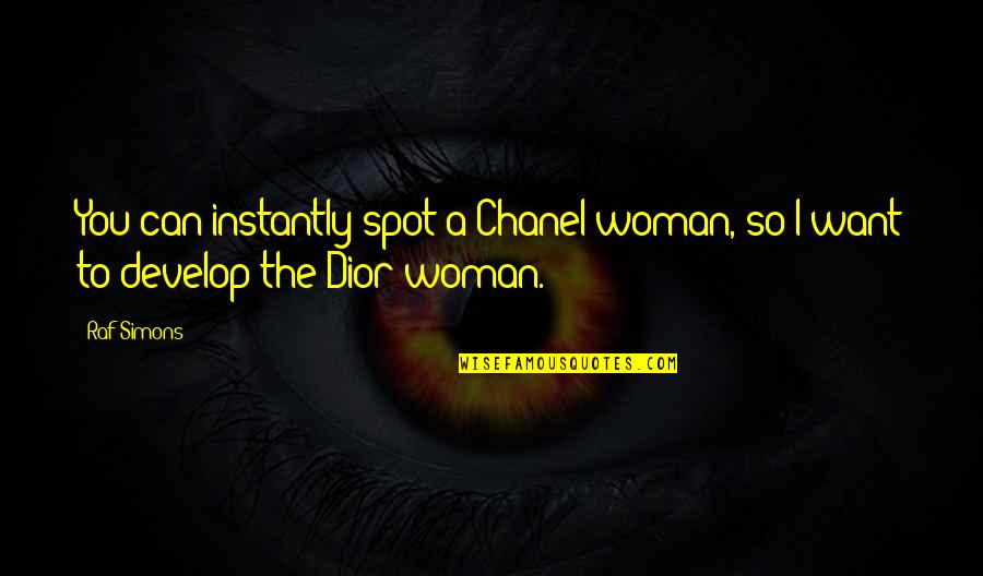 Dior's Quotes By Raf Simons: You can instantly spot a Chanel woman, so