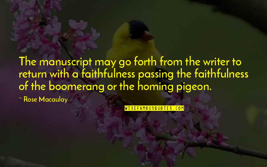 Diosa Quotes By Rose Macaulay: The manuscript may go forth from the writer