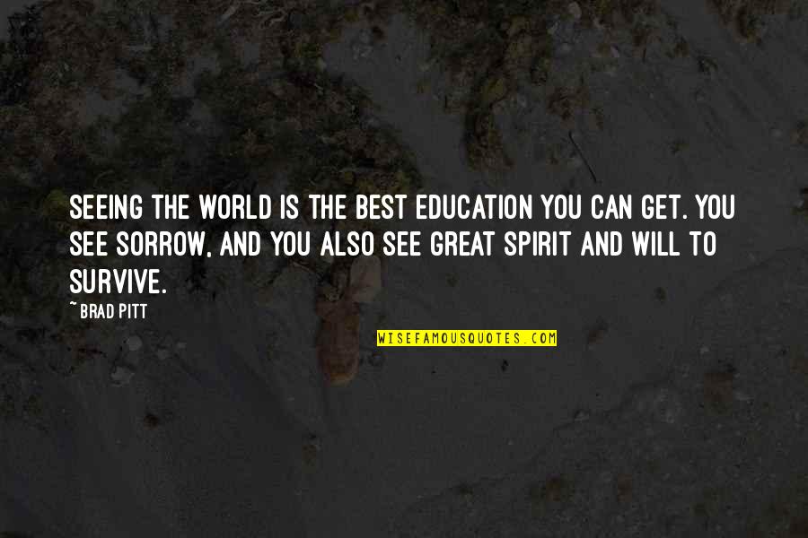 Diosoft Quotes By Brad Pitt: Seeing the world is the best education you