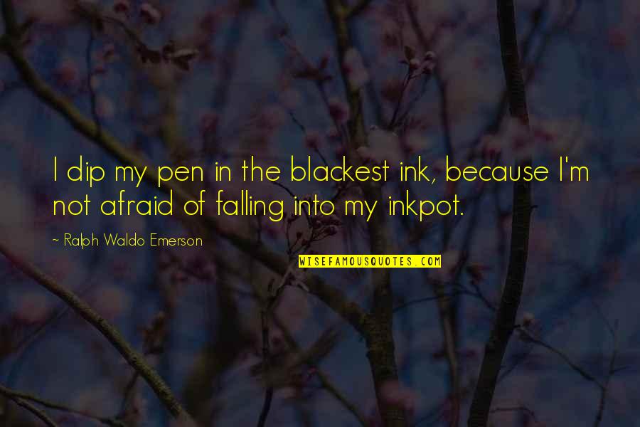 Dip Pen Quotes By Ralph Waldo Emerson: I dip my pen in the blackest ink, Dip Pen Quotes By Ralph Waldo Emerson: I dip my pen in the blackest ink,