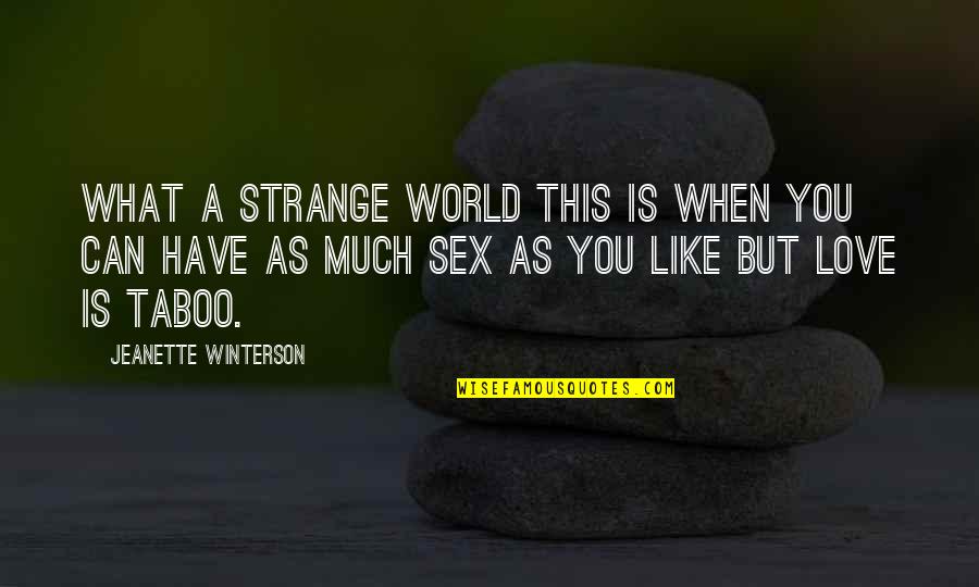 Dipaolos Nyc Quotes By Jeanette Winterson: What a strange world this is when you