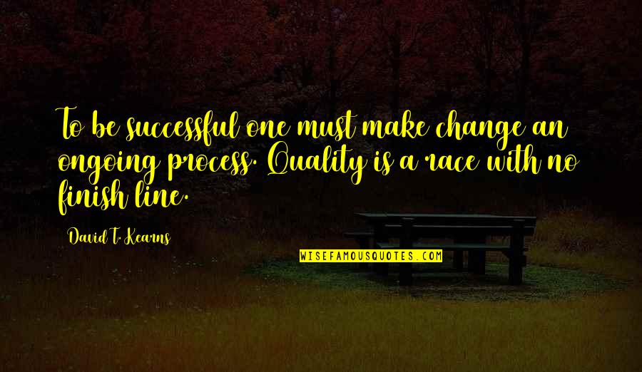 Dipayan Banerjee Quotes By David T. Kearns: To be successful one must make change an