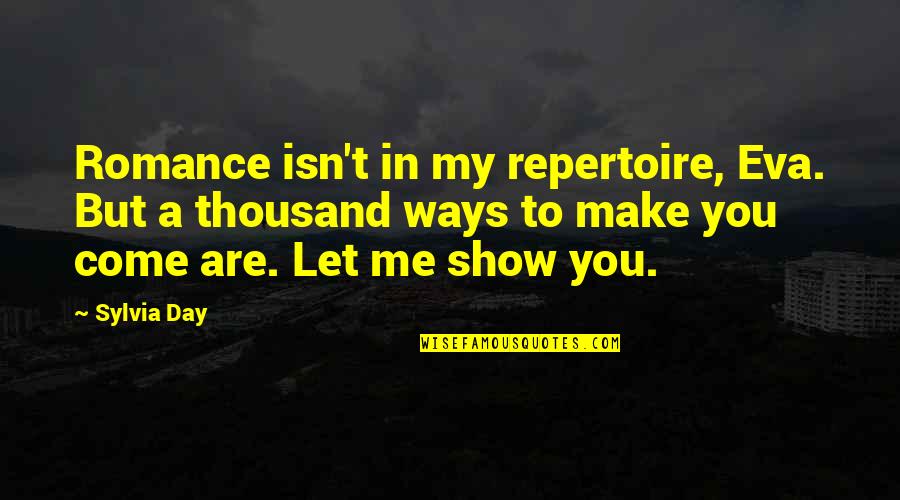 Dipeptidyl Quotes By Sylvia Day: Romance isn't in my repertoire, Eva. But a Dipeptidyl Quotes By Sylvia Day: Romance isn't in my repertoire, Eva. But a