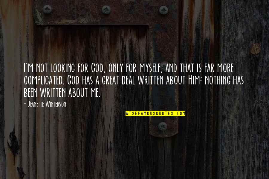 Dipetrillos Quotes By Jeanette Winterson: I'm not looking for God, only for myself, Dipetrillos Quotes By Jeanette Winterson: I'm not looking for God, only for myself,