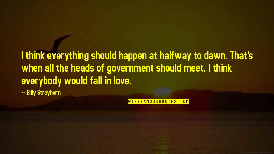 Dipiazza Larocca Quotes By Billy Strayhorn: I think everything should happen at halfway to Dipiazza Larocca Quotes By Billy Strayhorn: I think everything should happen at halfway to