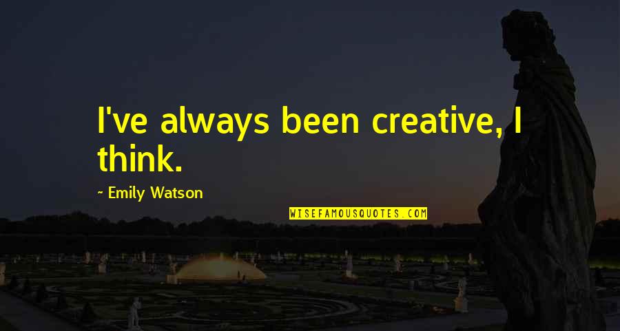Dipilato Auto Quotes By Emily Watson: I've always been creative, I think. Dipilato Auto Quotes By Emily Watson: I've always been creative, I think.