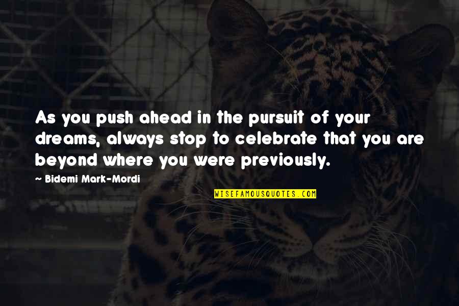 Diplom Tico Reserva Quotes By Bidemi Mark-Mordi: As you push ahead in the pursuit of Diplom Tico Reserva Quotes By Bidemi Mark-Mordi: As you push ahead in the pursuit of
