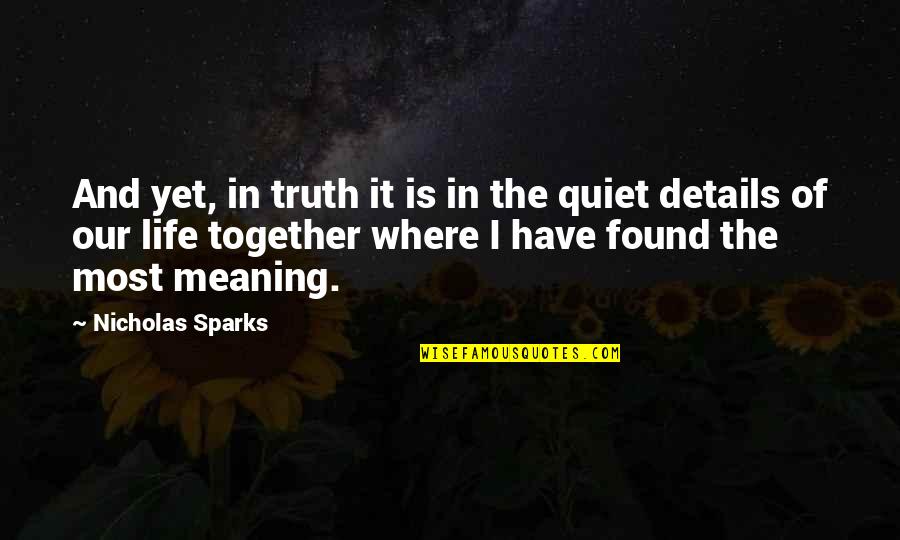 Diplomatic Love Quotes By Nicholas Sparks: And yet, in truth it is in the