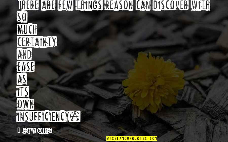 Dipoolkrachten Quotes By Jeremy Collier: There are few things reason can discover with Dipoolkrachten Quotes By Jeremy Collier: There are few things reason can discover with
