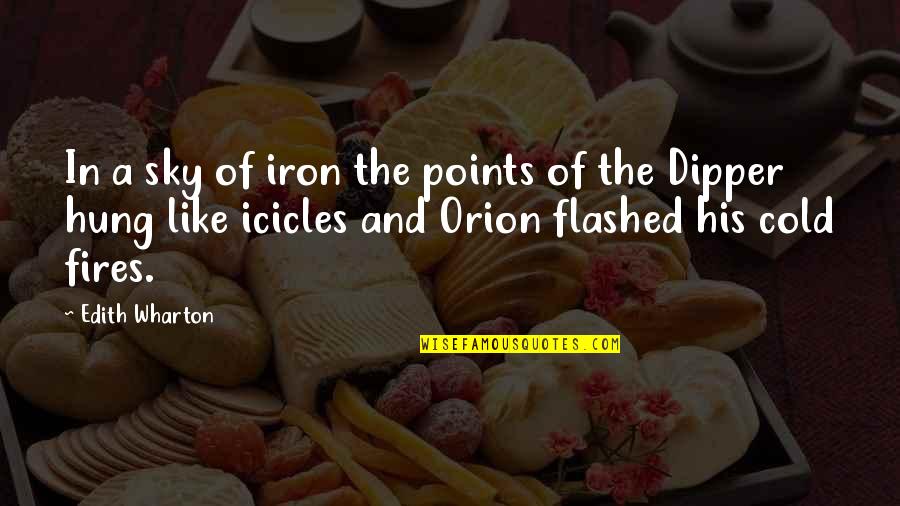 Dipper Quotes By Edith Wharton: In a sky of iron the points of