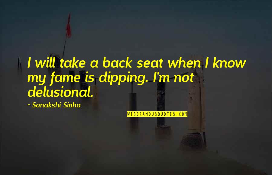 Dipping Quotes By Sonakshi Sinha: I will take a back seat when I