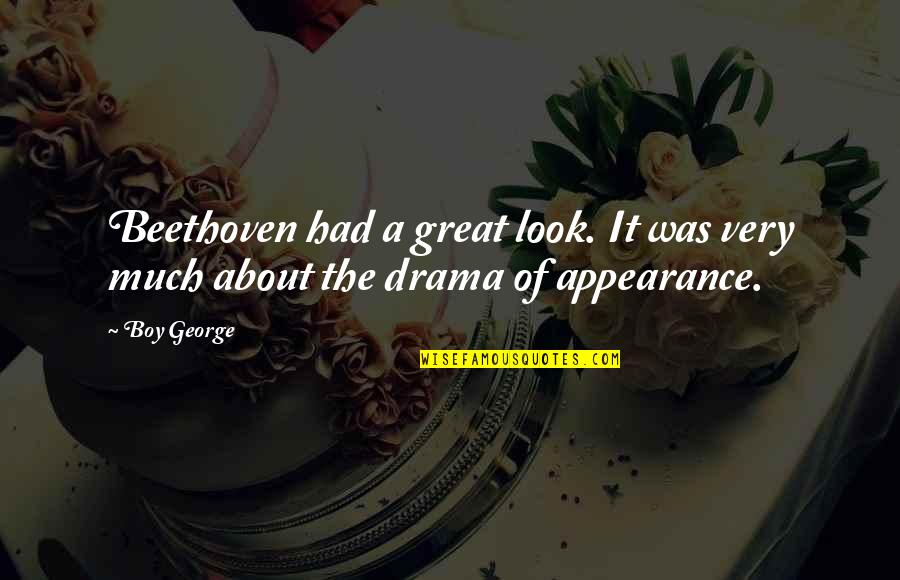 Diprizio Gmc Quotes By Boy George: Beethoven had a great look. It was very