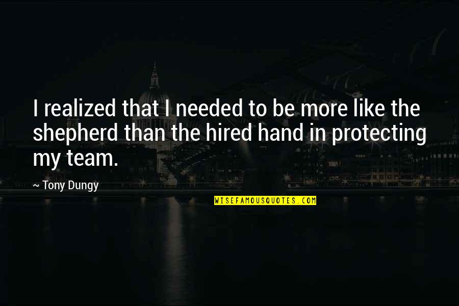 Diprizio Gmc Quotes By Tony Dungy: I realized that I needed to be more