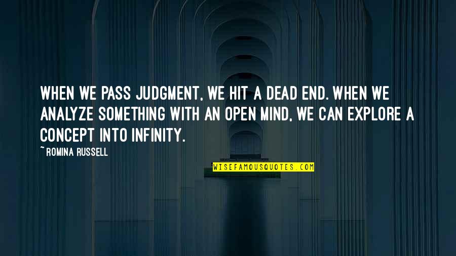 Dipsize Quotes By Romina Russell: When we pass judgment, we hit a dead