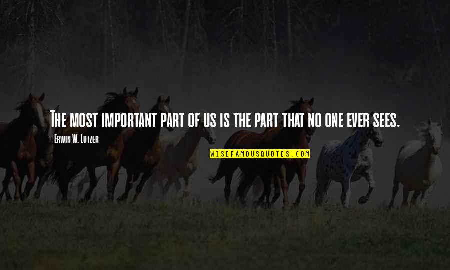 Diptychs In Contemporary Quotes By Erwin W. Lutzer: The most important part of us is the Diptychs In Contemporary Quotes By Erwin W. Lutzer: The most important part of us is the