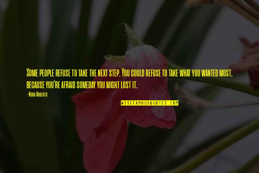 Diputados De El Quotes By Nora Roberts: Some people refuse to take the next step.