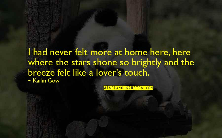 Dir Maragall Quotes By Kailin Gow: I had never felt more at home here,